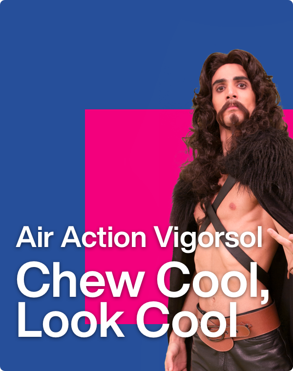Air Action Vigorsol Chew Cool, Look Cool